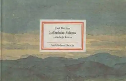 Insel-Bücherei 640, Italienische Skizzen, Blechen, Carl. 1979, Insel-Verlag