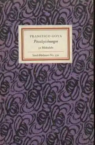 Insel-Bücherei 570, Pinselzeichnungen, Goya, Francisco. 1964, Insel-Verlag