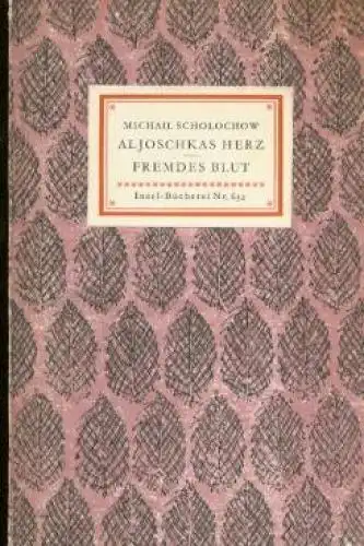 Insel-Bücherei 632, Aljoschkas Herz - Fremdes Blut, Scholochow, Michail. 1962