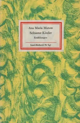 Insel-Bücherei 647, Seltsame Kinder, Matute, Ana Maria. 1979, Insel-Verlag