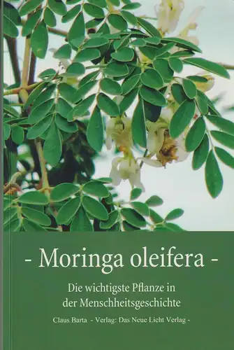 Buch: Moringa oleifera, Barta, Claus, 2013, Das Neue Licht, gebraucht, sehr gut