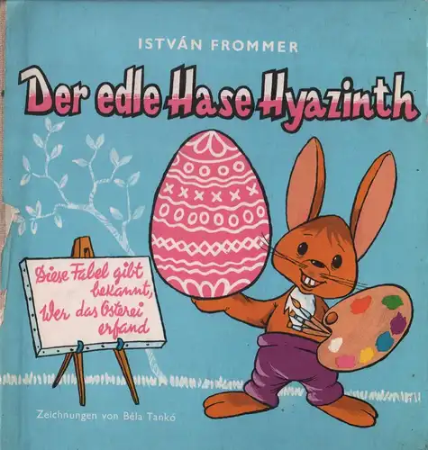 Buch: Der edle Hase Hyazinth. Frommer, Istvan, 1964, Pannonia Verlag