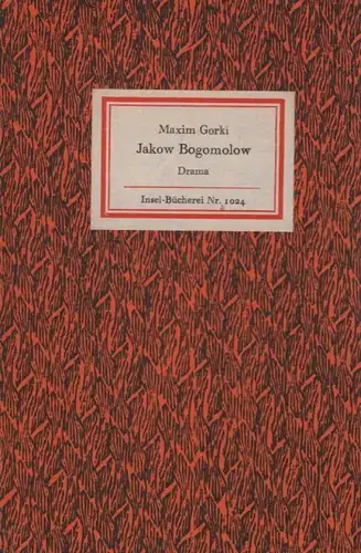 Insel-Bücherei 1024, Jakow Bogomolow, Gorki, Maxim. 1978, Insel-Verlag, Drama