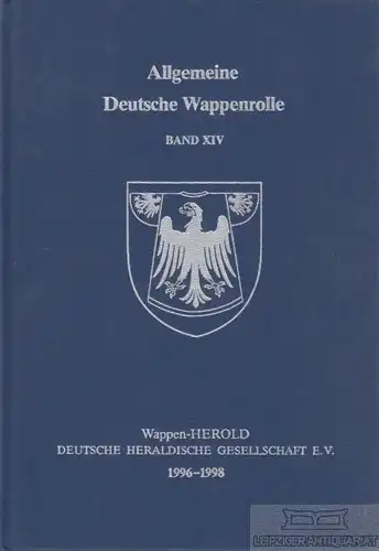 Buch: Allgemeine Deutsche Wappenrolle Band XIV, Heimbach, Harald. 1998