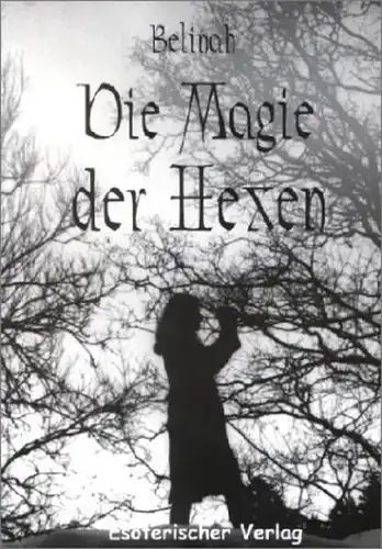 Buch: Die Magie der Hexen, Belinah, 2002 Esoterischer Verlag, gebraucht sehr gut