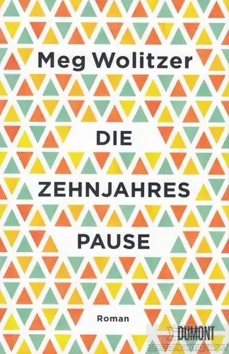 Buch: Die Zehnjahrespause, Wolitzer, Meg. 2019, DuMont Buchverlag