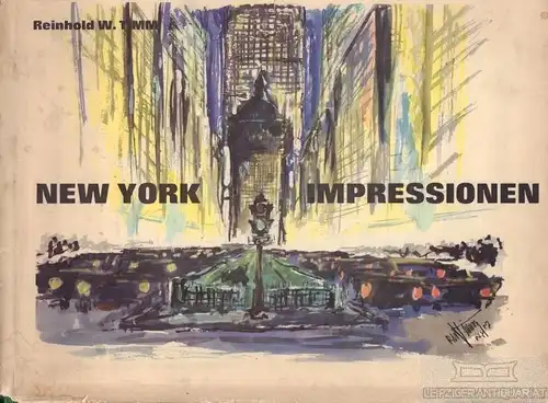 Buch: Reinhold W. Timm - New York Impressionen, Ahrens, Wilfried. Ca. 1979