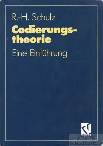 Buch: Codierungstheorie, Schulz, Ralph-Hardo. 1991, Friedr. Vieweg & Sohn Verlag