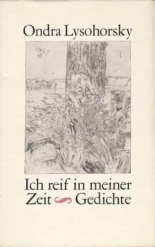 Buch: Ich reif in meiner Zeit, Lysohorsky, Ondra. 1978, Union Verlag, Gedichte