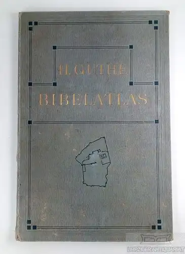 Buch: Bibelatlas in 20 Haupt- und 28 Nebenkarten, Guthe, Hermann. 1911