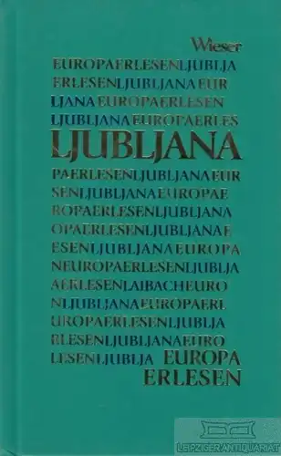 Buch: Ljubljana, Poniz, Denis. Europa erlesen, 1999, Wieser Verlag