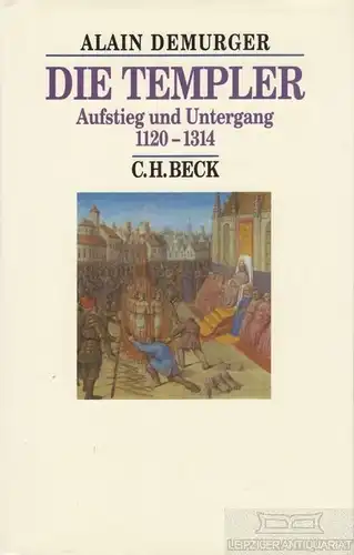 Buch: Die Templer, Demurger, Alain. Beck's Historische Bibliothek, 1999