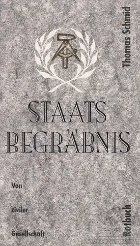 Buch: Staatsbegräbnis, Schmid, Thomas. Rotbuch Taschenbuch, 1990, Rotbuch Verlag