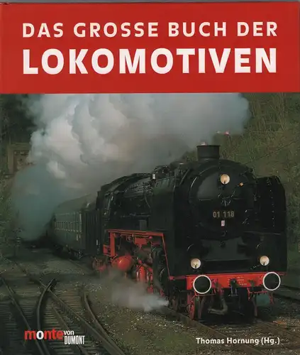 Buch: Das Große Buch der Lokomotiven, Hornung, Thomas. Monte, 2001