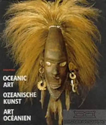 Buch: Oceanic Art. Ozeanische Kunst. Art Oceanien, Meyer, Anthony J. P. 1995