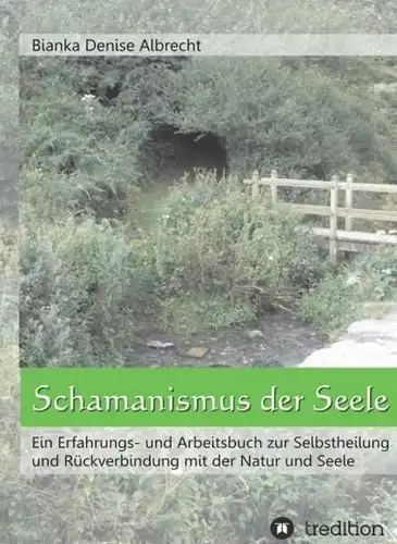 Buch: Schamanismus der Seele, Albrecht, Bianka Denise, 2013, tredition