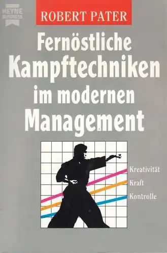 Buch: Fernöstliche Kampftechniken im modernen Management, Pater, Robert. 1998