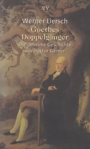 Buch: Goethes Doppelgänger. Liersch, Werner, 2001, Aufbau Taschenbuch
