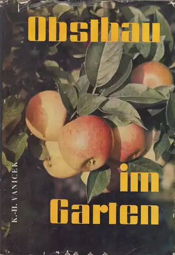 Buch: Obstbau im Garten, Vanicek, Karl-Heinz. 1973, gebraucht, mittelmäßig