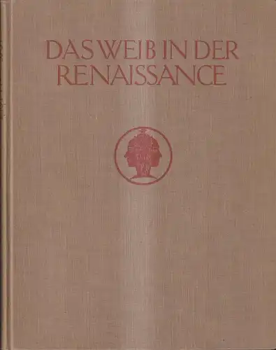 Buch: Das Weib in der Renaissance, Hanns Floerke, 1929, Georg Müller Verlag