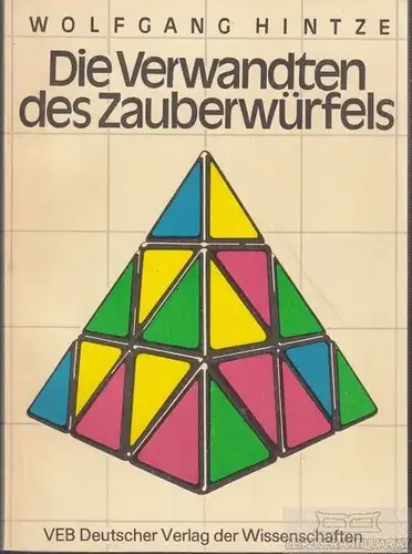 Buch: Die Verwandten des Zauberwürfels, Hintze, Wolfgang. 1985, gebraucht, gut
