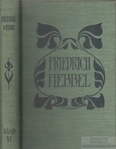 Buch: Sämtliche Werke . Historisch- kritische Ausgabe. Sechster Band, Hebbel