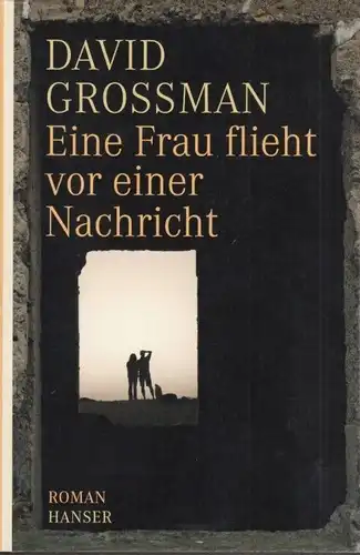 Buch: Eine Frau flieht vor einer Nachricht, Grossman, David. 2009, Roman