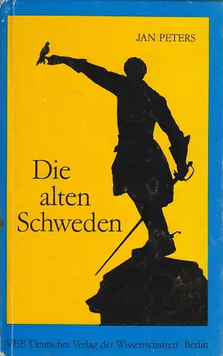 Buch: Die alten Schweden, Peters, Jan. 1981, Deutscher Verlag der Wissenschaften