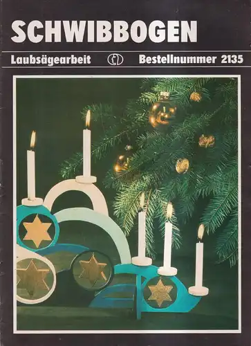 Heft mit Schnittbogen: Schwibbogen, Laubsägearbeiten, Verlag für die Frau, 1983