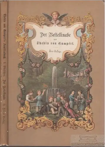 Buch: Der Bettlerknabe oder Bete und arbeite!, Gumpert, Thekla von. 1872