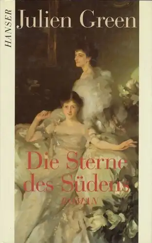 Buch: Die Sterne des Südens, Green, Julien. 1990, Carl Hanser Verlag, Roman