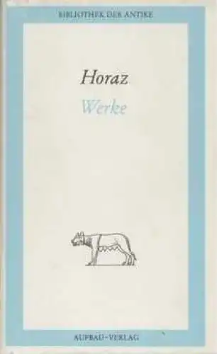 Buch: Werke in einem Band, Horaz. Bibliothek der Antike, 1983, Aufbau-Verlag