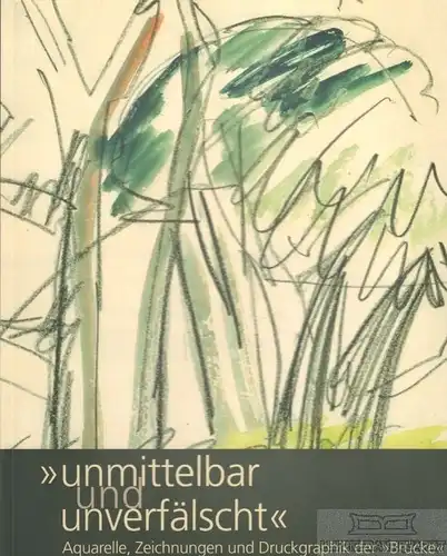Buch: unmittelbar und unverfälscht, Moeller, Magdalena M. 2003, Hirmer Verlag
