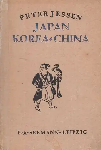 Buch: Japan. Korea. China, Jessen, Peter. 1921, Verlag E. A. Seemann