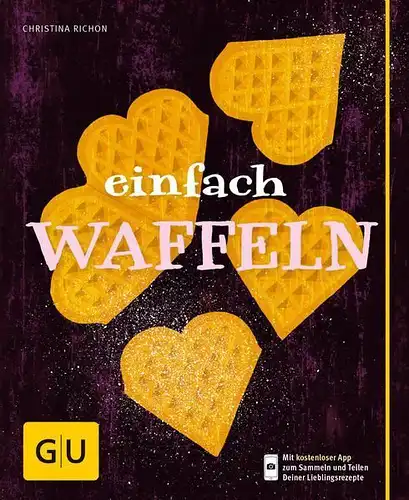 Buch: Einfach Waffeln, Richon, Christina, 2014, Gräfe und Unzer Verlag