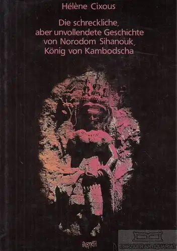 Buch: Die schreckliche, aber unvollendete Geschichte von Norodom... Cixous. 1988