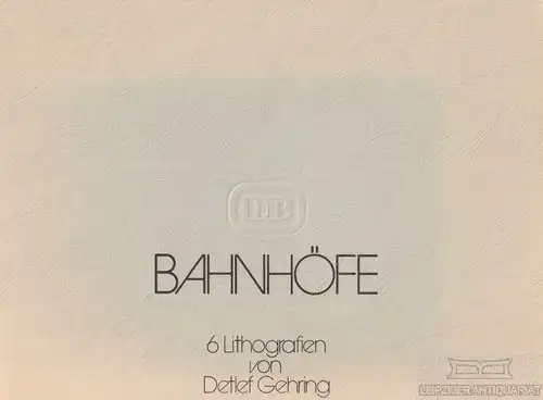 Buch: Bahnhöfe, Gehring, Detlef. Ca. 1980, Deutsche Bahn, 6 Lithografien