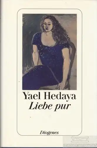 Buch: Liebe pur, Hedaya, Yael. 2000, Diogenes Verlag, Erzählung, gebraucht, gut
