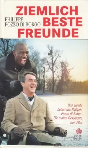 Buch: Ziemlich beste Freunde, Pozzo di Borgo, Philippe. 2012, Hanser Verlag