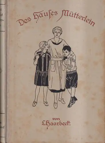 Buch: Des Hauses Mütterlein, Erzählung, Lina Haarbeck, 1926, Enßlin & Laiblin