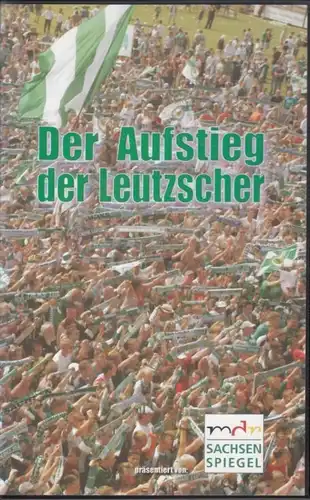 Buch: Der Aufstieg der Leutzscher (VHS). 2003, Apollo Film, gebraucht, gut