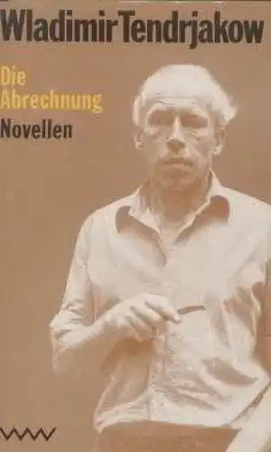 Buch: Die Abrechnung, Tendrjakow, Wladimir. 1988, Volk und Welt Verlag, Novellen