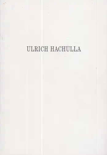Ausstellungskatalog: Ulrich Hachulla, 1995, Galerie Schwind, gebraucht, gut