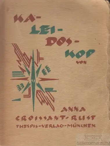 Buch: Kaleidoskop, Croissant-Rust, Anna. 1921, Thespis-Verlag, gebraucht, gut