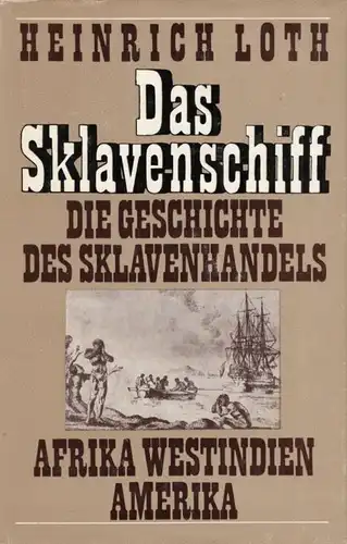 Buch: Das Sklavenschiff, Loth, Heinrich. 1984, Union Verlag, gebraucht, gut