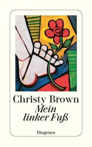 Buch: Mein linker Fuß, Brown, Christy, 1995, Diogenes, gebraucht, sehr gut