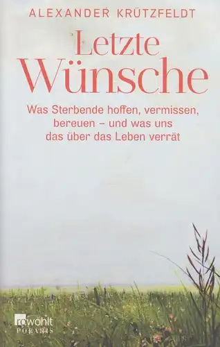 Buch: Letzte Wünsche, Krützfeldt, Alexander, 2018, Rowohlt Taschenbuch Verlag