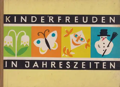 Buch: Kinderfreuden in Jahreszeiten, Schmidt, Kurt, ca. 1966, Abel & Müller