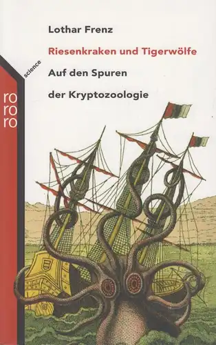 Buch: Riesenkraken und Tigerwölfe, Frenz, Lothar. Rororo science, 2003