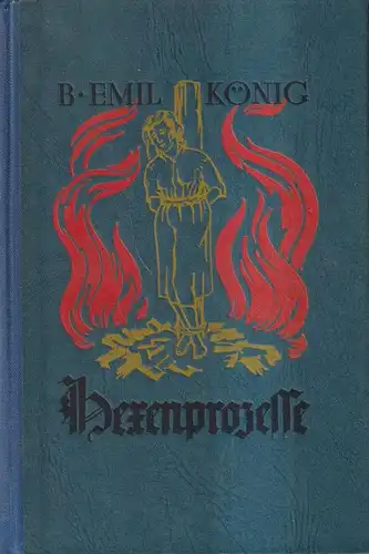 Buch: Hexenprozesse, König, B. Emil, A. Bock Verlag, gebraucht, gut